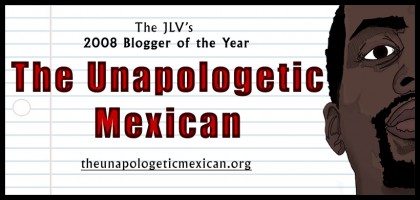 The JLV's Blogger of the Year: The Unapologetic Mexican